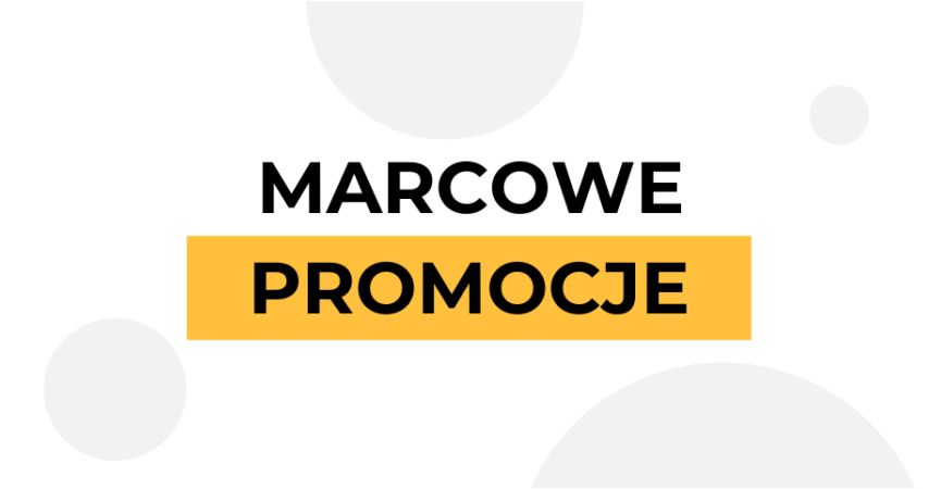 Marzec pełen wyjątkowych ofert.