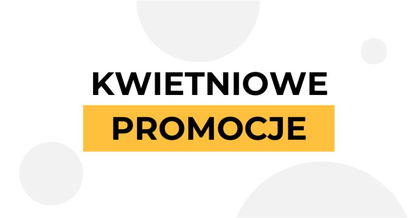 Wiosna pełna promocji nowości!