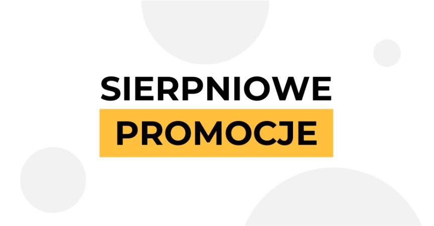 Sprawdź sierpniowe promocje!